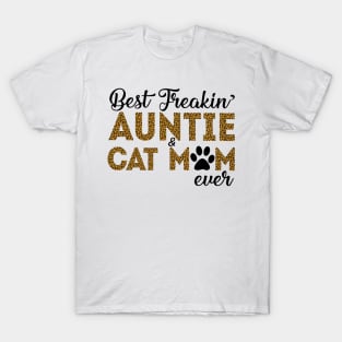 Best Freakin Auntie Cat Mom Ever T-Shirt